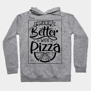 Better With Pizza Tee! Hoodie